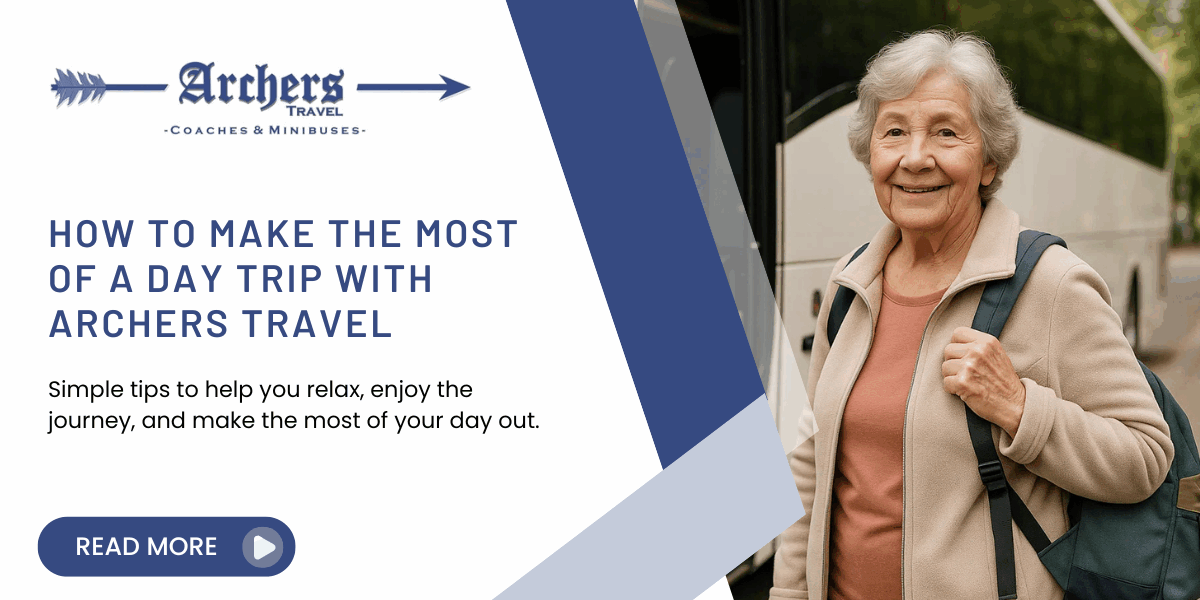 Archers Travel make the most of your day trip